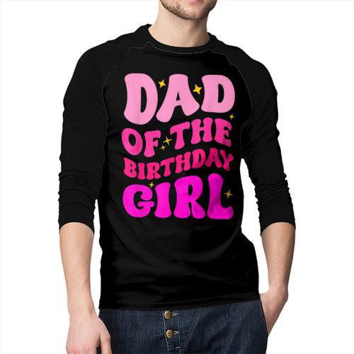 Dad Of The Birthday Girl Party Girls Daddy Birthday Party Men Baseball Raglan Shirt - Father's Day Fun