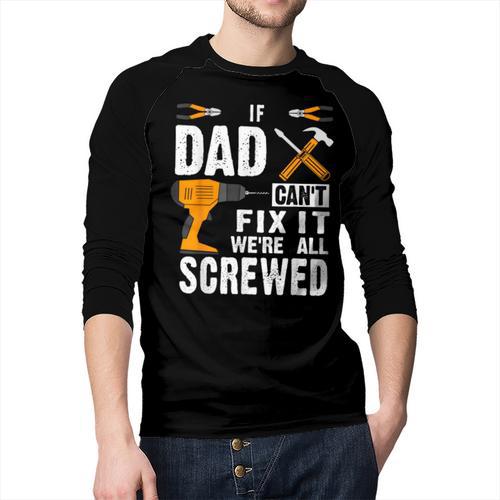 If Dad Can't Fix It We'Re All Screwed Men Baseball Raglan Shirt - Father's Day Fun
