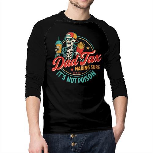Dad Tax Making Sure It's Not Poison Father's Day Men Baseball Raglan Shirt - Father's Day Fun