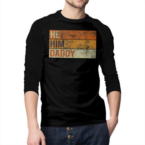 Daddy Lover Valentine Quote He Him Daddy Men Baseball Raglan Shirt - Father's Day Fun