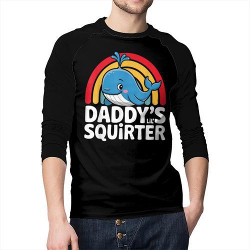 Daddy's Lil Squirter Cute Embarrassing Woman Men Baseball Raglan Shirt - Father's Day Fun