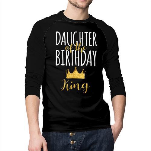 Daughter Of The Birthday King Bday Party Idea For Dad Men Baseball Raglan Shirt - Father's Day Fun