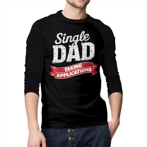 Father Single Dad Taking Applications Men Baseball Raglan Shirt - Father's Day Fun