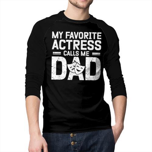 My Favorite Theatre Actress Dad Theatre Dad Theatre Father Men Baseball Raglan Shirt - Father's Day Fun