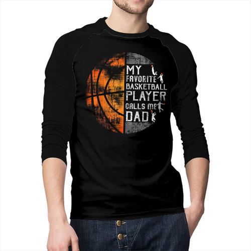 My Favorite Basketball Player Calls Me Dad Basketball Dad Men Baseball Raglan Shirt - Father's Day Fun
