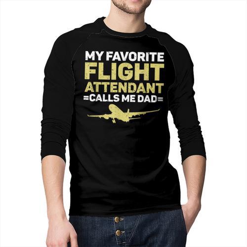 My Favorite Flight Attendant Calls Me Dad Flight Attendant Men Baseball Raglan Shirt - Father's Day Fun