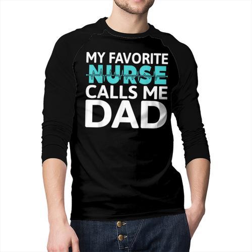 My Favorite Nurse Calls Me Dad Daughter Hospital Nursing Men Baseball Raglan Shirt - Father's Day Fun