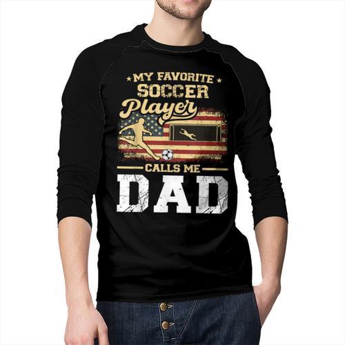 My Favorite Soccer Player Calls Me Dad US Flag Fathers Day Men Baseball Raglan Shirt - Father's Day Fun