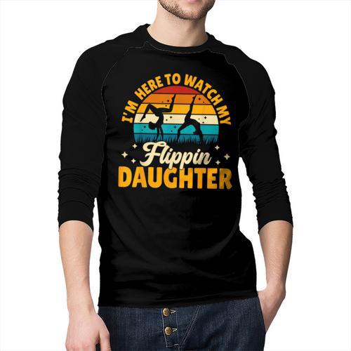 Gymnastics Mom Dad I'm Here To Watch My Flippin' Daughter Men Baseball Raglan Shirt - Father's Day Fun
