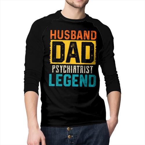 Husband Dad PSYCHIATRIST Legend Father's Day PSYCHIATRISTS Men Baseball Raglan Shirt - Father's Day Fun