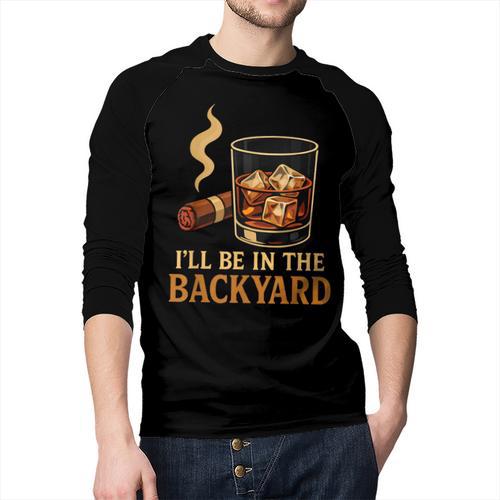 I’Ll Be In The Backyard Cigar Whiskey Dad Bourbon BBQ Summer Men Baseball Raglan Shirt - Father's Day Fun