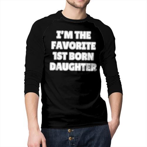 I'M THE FAVORITE 1ST BORN DAUGHTER Mom Dad First Child Men Baseball Raglan Shirt - Father's Day Fun
