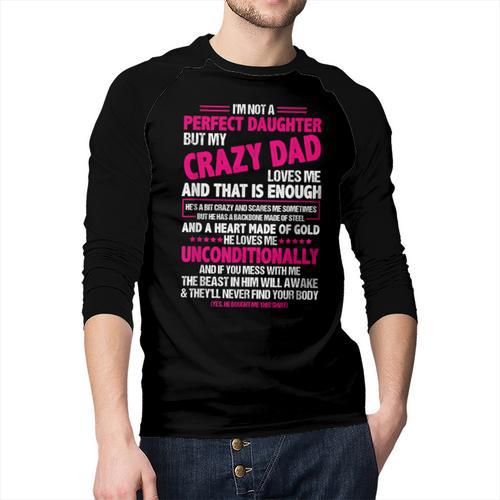 I'm Not A Perfect Daughter But My Crazy Dad Loves Me Men Baseball Raglan Shirt - Father's Day Fun