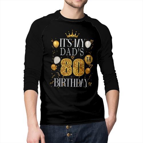It's My Dad's 80th Birthday Happy Birthday 80 Years Old Men Baseball Raglan Shirt - Father's Day Fun