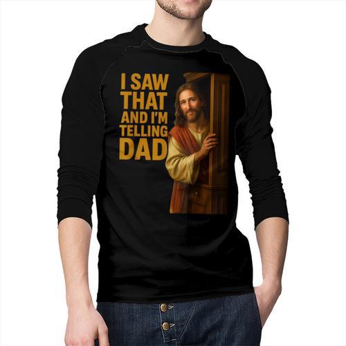 Jesus I Saw That I'm Telling Dad Religious Men Baseball Raglan Shirt - Father's Day Fun