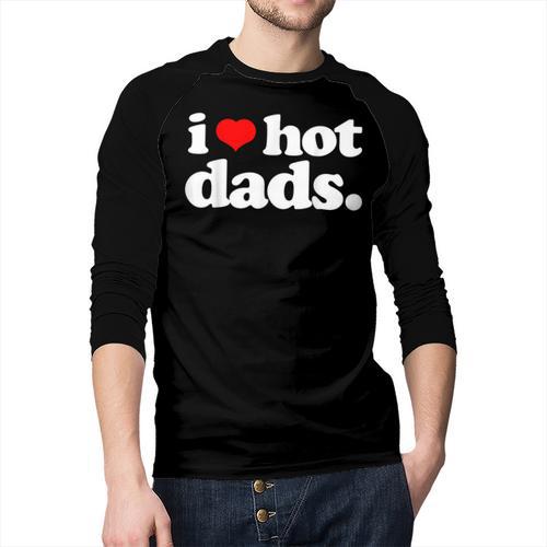 I Love Hot Dads Top For Hot Dad Joke I Heart Hot Dads Men Baseball Raglan Shirt - Father's Day Fun