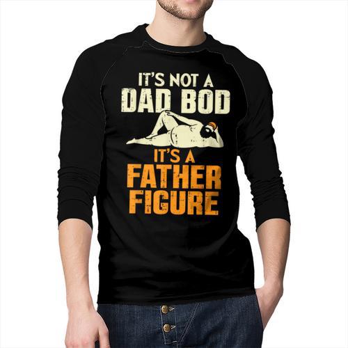 Not Dad BOD Its A Father Figure Fathers Day Daddy Papa Men Baseball Raglan Shirt - Father's Day Fun