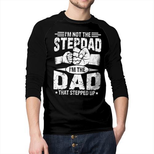 Not The Stepdad Dad That Stepped Up Fathers Day 2025 Men Baseball Raglan Shirt - Father's Day Fun