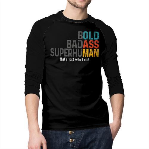 Old Man Saying Bold Badass Superhuman Gag Birthday Dad Men Baseball Raglan Shirt - Father's Day Fun