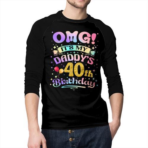 OMG It's My Daddy's 40th Birthday Happy 40 Years Old Men Baseball Raglan Shirt - Father's Day Fun