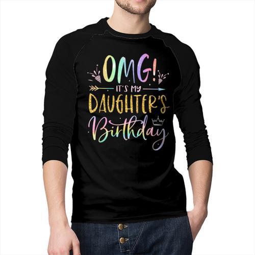 OMG It's My Daughter's Birthday Happy Bday Tie Dye Mom Dad Small Men Baseball Raglan Shirt - Father's Day Fun