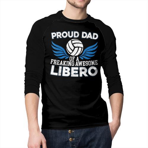 Proud Dad Of A Freaking Awesome Libero Volleyball Father Men Baseball Raglan Shirt - Father's Day Fun