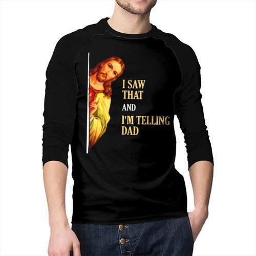 I Saw That I'm Telling Dad Religious Christian Jesus Men Baseball Raglan Shirt - Father's Day Fun