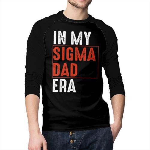 In My Sigma Dad Era Meme Alpha Male Sigma Daddy Father Men Baseball Raglan Shirt - Father's Day Fun