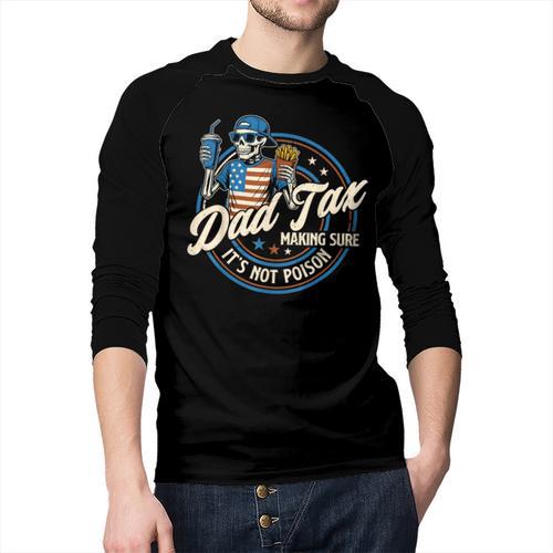 Skeleton Dad Tax Making Sure It's Not Poison Fathers Day Men Baseball Raglan Shirt - Father's Day Fun