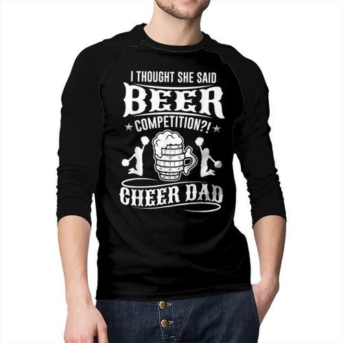 I Thought She Said Beer Competition Cheer Dad Men Baseball Raglan Shirt - Father's Day Fun