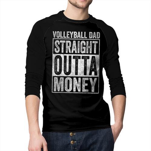 Volleyball Dad Straight Outta Money Men Baseball Raglan Shirt - Father's Day Fun