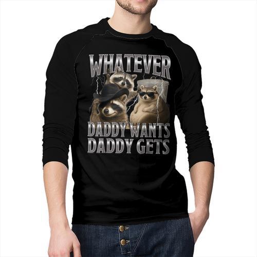 Whatever Daddy Wants Daddy Gets Raccoon Alpha Meme Men Baseball Raglan Shirt - Father's Day Fun