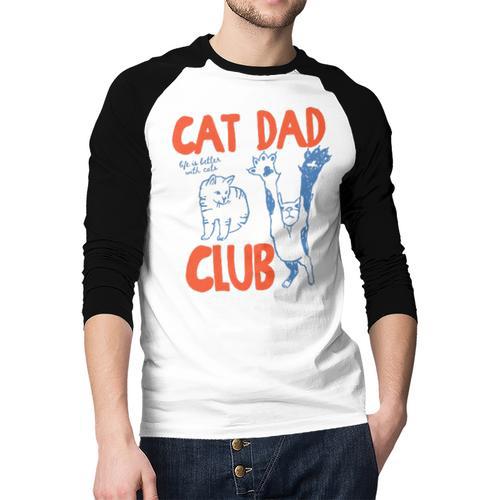 Cat Dad Club Life Is Better With Cats Father's Day Cat Dad Men Baseball Raglan Shirt - Father's Day Fun