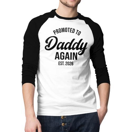 Daddy Again 2026 Promoted To Daddy Again 2026 Dad Again Men Baseball Raglan Shirt - Father's Day Fun