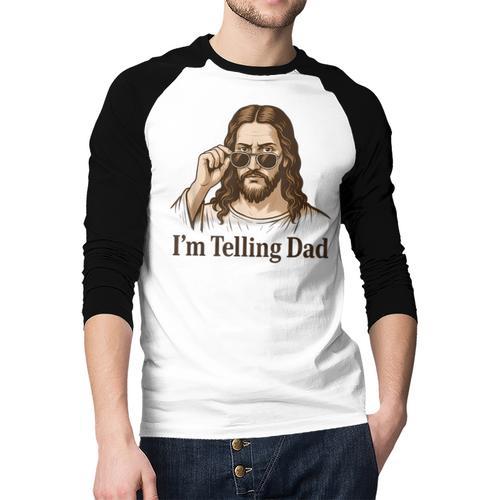 I'm Telling Dad Jesus Wearing Sunglasses Christian Fathers Men Baseball Raglan Shirt - Father's Day Fun