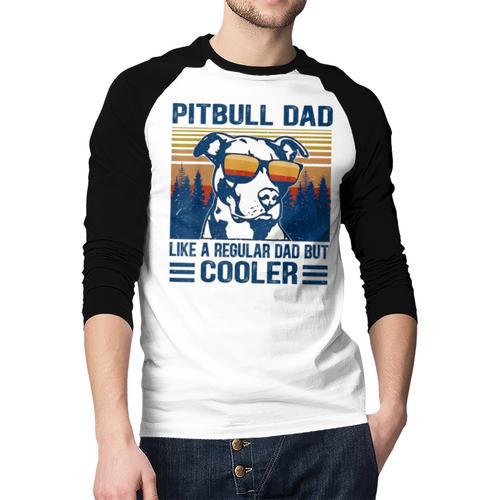 Vintage Pitbull Dad Like A Regular Dad But Cooler Men Baseball Raglan Shirt - Father's Day Fun