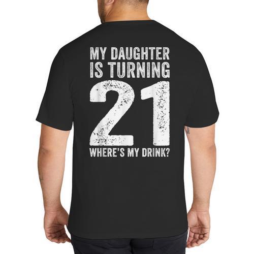 21st Birthday Dad Mom 21 Year Old Daughter Family Squad Big And Tall Men's T-Shirt Back Print - Father's Day Fun