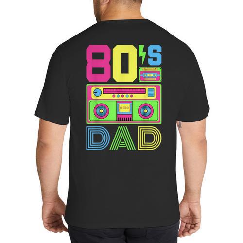 80s Dad 1980s Fashion Eighties Theme Outfit Fathers Day 80's Big And Tall Men's T-Shirt Back Print - Father's Day Fun