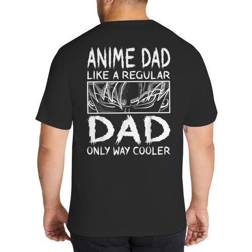 Anime Dad Like A Regular Dad Only Way Cooler Anime Big And Tall Men's T-Shirt Back Print - Father's Day Fun