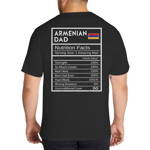 Armenian Dad Nutrition Facts National Pride For Dad Big And Tall Men's T-Shirt Back Print - Father's Day Fun
