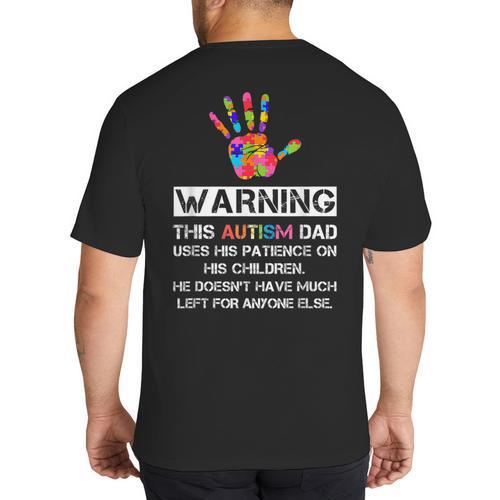 Autism Awareness Warning This Autism Dad T-Shirt Big And Tall Men's T-Shirt Back Print - Father's Day Fun