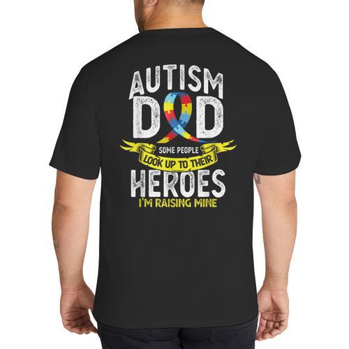 Autism Dad Some People Look Up To Their Heroes Autism Big And Tall Men's T-Shirt Back Print - Father's Day Fun