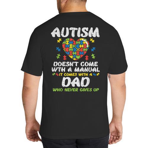 Autism Doesnt Come With Manual Dad Puzzle Awareness Men Big And Tall Men's T-Shirt Back Print - Father's Day Fun