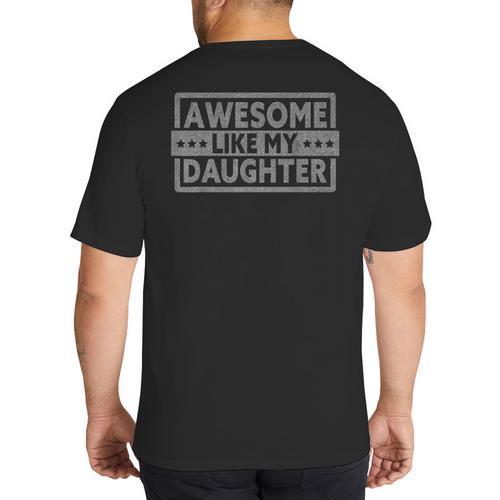 Awesome Like My Daughter Men Fathers Day Daddy Dad Big And Tall Men's T-Shirt Back Print - Father's Day Fun