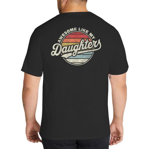 Awesome Like My Daughters Vintage Dad Quote Father Day Big And Tall Men's T-Shirt Back Print - Father's Day Fun