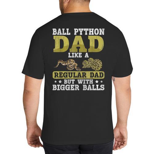 Ball Python Dad With Bigger Balls Snake Ball Python Big And Tall Men's T-Shirt Back Print - Father's Day Fun