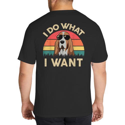 Basset Hound Shirts I Do What I Want Basset Hound Dad Big And Tall Men's T-Shirt Back Print - Father's Day Fun