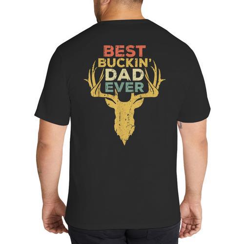 Best Buckin' Dad Ever Shirt Men Hunting Fathers Day Big And Tall Men's T-Shirt Back Print - Father's Day Fun