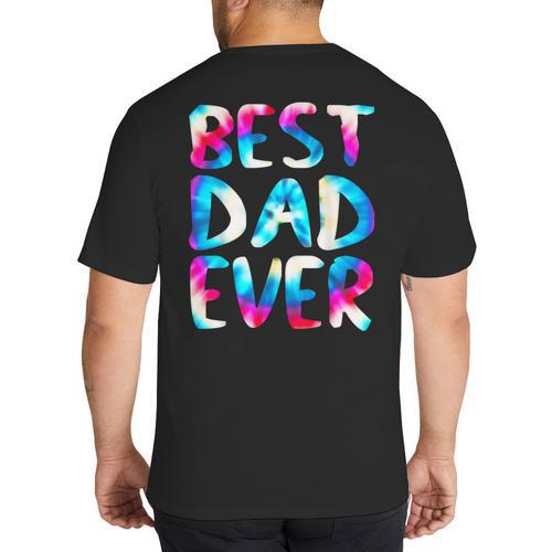 Best Dad Ever Colorful Tie Dye Fathers Day Big And Tall Men's T-Shirt Back Print - Father's Day Fun