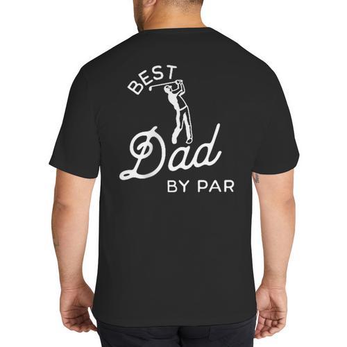 Best Dad By Par Father's Day Golf Daddy Golfing Golfer Big And Tall Men's T-Shirt Back Print - Father's Day Fun